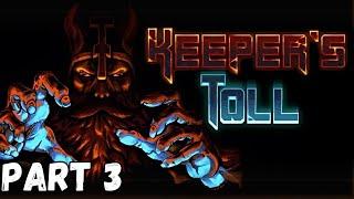 Keeper's Toll Let's Play: Conquering the Darkness! PART 3