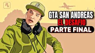 Gta San Andreas EL DESAFIO (VERSION HARDCORE) - PARTE FINAL