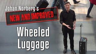 Wheeled Luggage | Johan Norberg’s New and Improved