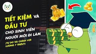 Tiết Kiệm và Đầu Tư Cho Sinh Viên, Người Mới Đi Làm (Quản Lý Tài Chính Từ 7 Triệu?) | Cú Thông Thái