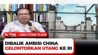 Apa Tujuan China Berikan Utang kepada Indonesia, Simak Penjelasan dari Pakar Ekonomi | tvOne