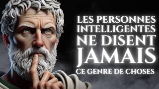 11 CHOSES QU'UNE PERSONNE INTELLIGENTE NE DIT JAMAIS - Sagesse pour vivre | STOÏCISME