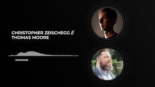 Christopher Zeischegg & Thomas Moore in Conversation