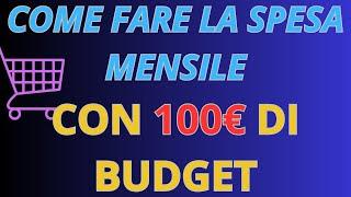 Come FARE LA SPESA MENSILE con 100 euro