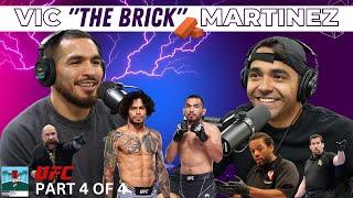 Vic "The Brick" Martinez | UFC Fighter | Trash Talk and Cauliflower Ears | Part 4 of 4