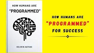 How Humans Are "Programmed" for Success (Audiobook)