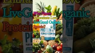 Why Fitness Enthusiasts Love LiveGood Organic Protein