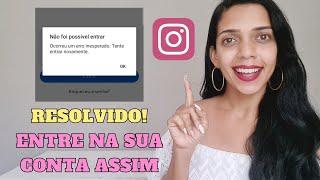 INSTAGRAM - Não foi possível entrar ocorreu um erro inesperado tente entrar novamente RESOLVIDO