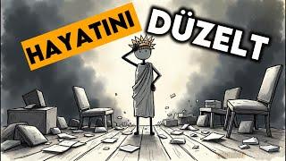 Hayatını 7 Basit Adımda Düzeltmenin Yolları - Stoacı Felsefe