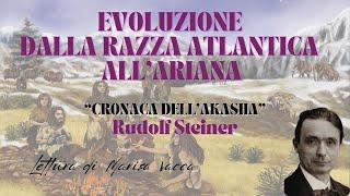 EVOLUZIONE DELL' UMANITA DALLA RAZZA ATLANTICA ALL' ARIANA   - CRONACA DELL' AKASHA- Rudolf Steiner