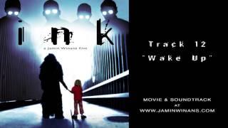 INK Complete Soundtrack - 12 Wake Up