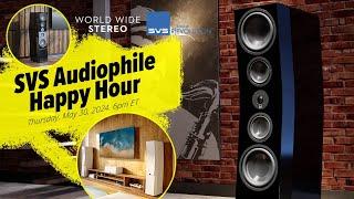 SVS Audiophile Happy Hour Live from World Wide Stereo | Episode 79