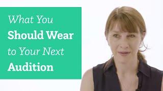 What to Wear to an Audition