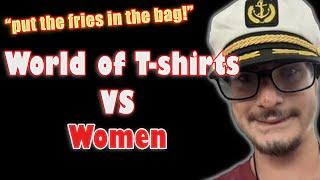 World Of T-Shirts is Scaring Women | Lolcow Update