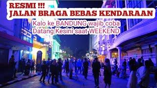 TERBARU DI PUSAT  KOTA BANDUNG ‼️ JALAN BRAGA KINI BEBAS KENDARAAN SAAT WEEKEND  BRAGA FREE VEHICLE