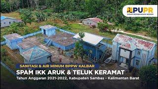 SPAM IKK Aruk dan Teluk Keramat, Kabupaten Sambas
