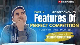 features of perfect competition market | forms of market class 11 economics |Part-2 #market #markets