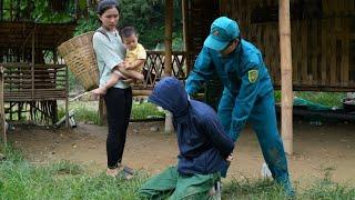 The Good Militiaman : Catch Thief - Address the hazard || single mother living in the forest