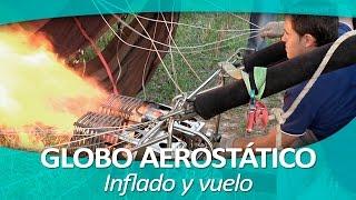 GLOBO AEROSTÁTICO 5. Inflado del globo y vuelo