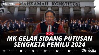 LIVE - Sidang Putusan Mahkamah Konstitusi Terkait Gugatan Sengketa Pileg Tahun 2024