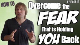 How to Overcome the Fear That is Holding You Back (JB Glossinger's Vlog - Episode 12)