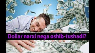 Dollar narxi nega oshib tushadi