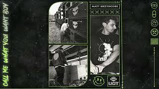 Matt Brzydcore - Call Me What You Want Boy