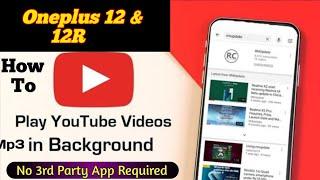 How to Play YouTube Video & Mp3 in Background in Oneplus | Oneplus 12 & 12r Background YouTube play