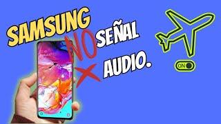 Samsung A70 sin SeÑAL, sin AuDIO Modo Avión fantasma 