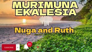 MURIMUNA EKALESIA- NUGA FT RUTH(Central Gospel)