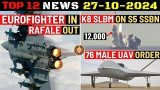 Indian Defence Updates : Eurofighter Beats Rafale,12000 Km K8 SLBM,76 MALE UAV Order,Amogha-3 Export