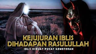 Kisah Kejujuran Iblis Dan Pengakuannya di Hadapan Rasulullah SAW - Sejarah Islam