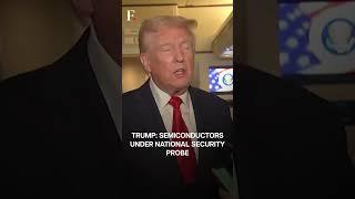 Trump Says Will Announce Tariffs on Semiconductor Chips Next Week | Subscribe to Firstpost | N18G