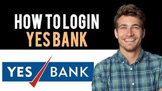 How to Login into Yes Bank Credit Card Account Online (Online Banking Guide)