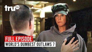 World's Dumbest Outlaws 7 | Watch the FULL EPISODE | truTV