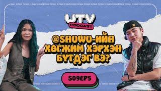 SHUWU | UTV PODCAST SEASON 9 | EP 5