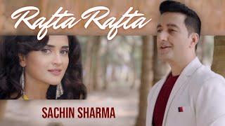 Sachin Sharma - Rafta Rafta (Official Music Video) | Ft. Ramnitu Chaudhary | Tribute to Mehdi Hassan