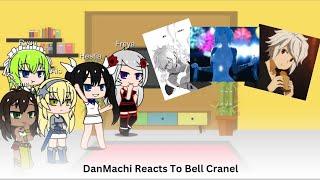 DanMachi reacts to Bell Cranel | OneShot | Rus/Eng