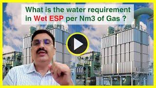 Water requirement in Wet ESP per Nm3 of Gas || Wet Electrostatic Precipitator