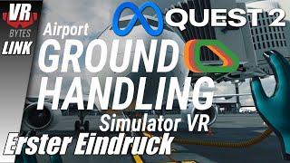 Airport Ground Handling Simulator VR / Meta Quest 2 [LINK] / Deutsch / Erster Eindruck / VR Spiele