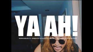 SOPHIARAZK - Ya Ah! feat. Kimjackz & FAITHTHEGHOST (Dir. by @whuteyesee.zip)