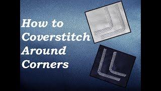 How To Coverstitch Around Corners