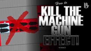 NO MORE MACHINE GUN EFFECT!