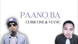 Curse One & Vlync - Paano Ba (Prod. by J Rain) (Lyric Video)
