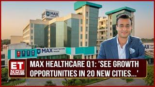 Max Healthcare Q1: PAT Rises To ₹295 Cr, Expansion Spree & Headroom For Volume Growth? | Abhay Soi