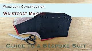 How to Make a Bespoke Waistcoat (complete) | Guide to a Bespoke Suit