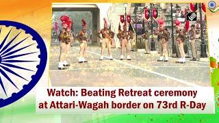 Watch: Beating Retreat ceremony at Attari-Wagah border on 73rd R-Day