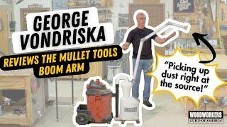 Dust Collection Product Review By George Vondriska - The Mullet Tools Boom Arm