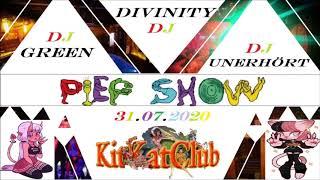 PiepShow @ DJ Divinity @ DJ Green @ DJ Unerhört [KitKat Club 31.07.2020]️