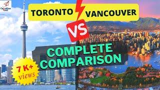 Toronto vs Vancouver Complete Comparison for new Immigrants | Which city is best to live in Canada?